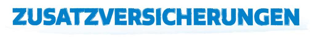 Schriftzug Zusatzversicherungen